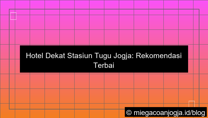 visual hotel dekat stasiun tugu jogja