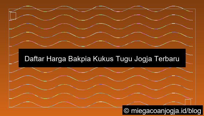 daftar harga bakpia kukus tugu jogja