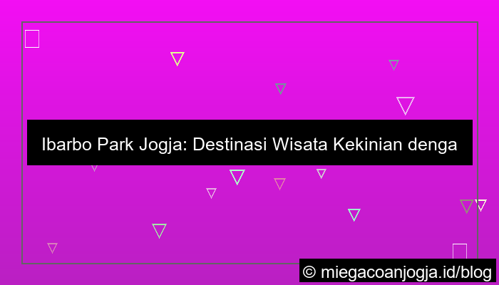 gambar ibarbo park jogja