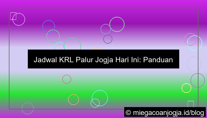 visual jadwal krl palur jogja hari ini