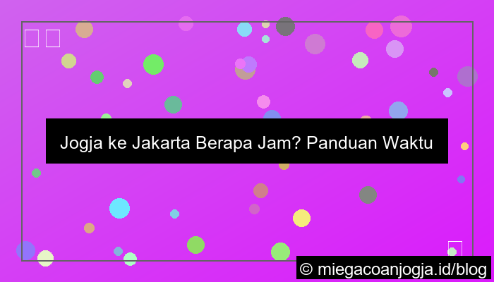 gambar jogja ke jakarta berapa jam