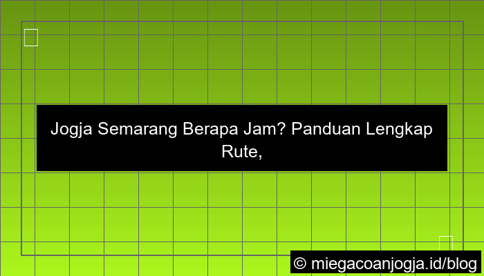 jogja semarang berapa jam
