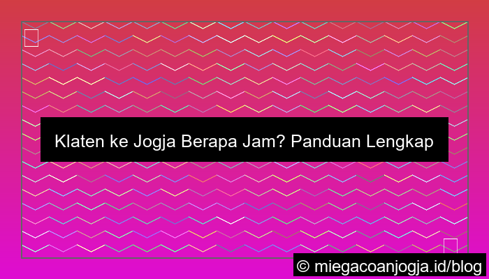 klaten ke jogja berapa jam