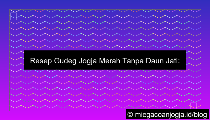 resep gudeg jogja merah tanpa daun jati