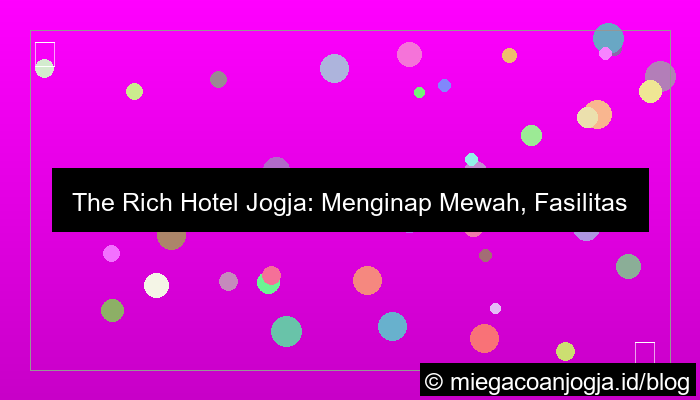 visual the rich hotel jogja