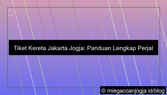 visual tiket kereta jakarta jogja