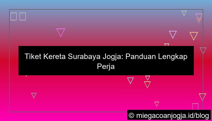 gambar tiket kereta surabaya jogja
