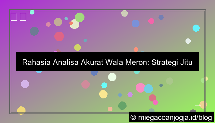 gambar analisa akurat wala meron