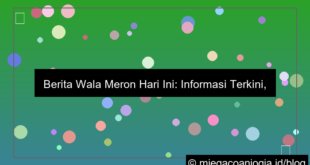 berita wala meron hari ini