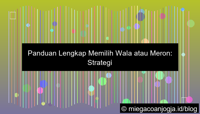 dasar memilih wala meron