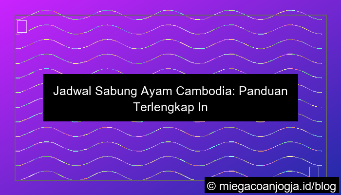 ilustrasi jadwal sabung ayam cambodia