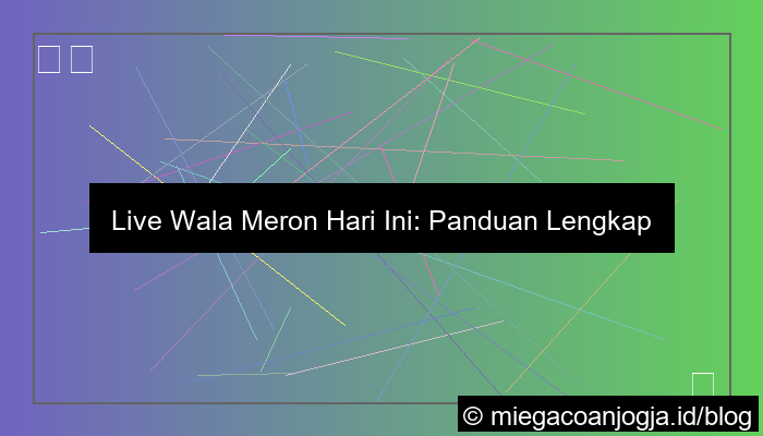 ilustrasi live wala meron hari ini