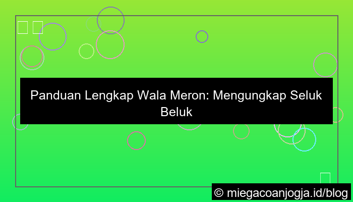 panduan lengkap wala meron