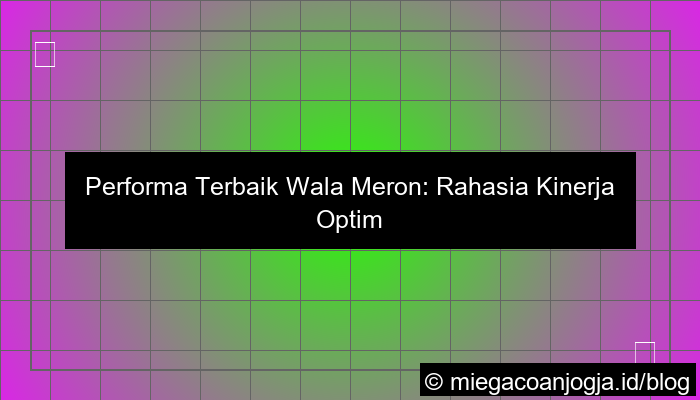 performa terbaik wala meron