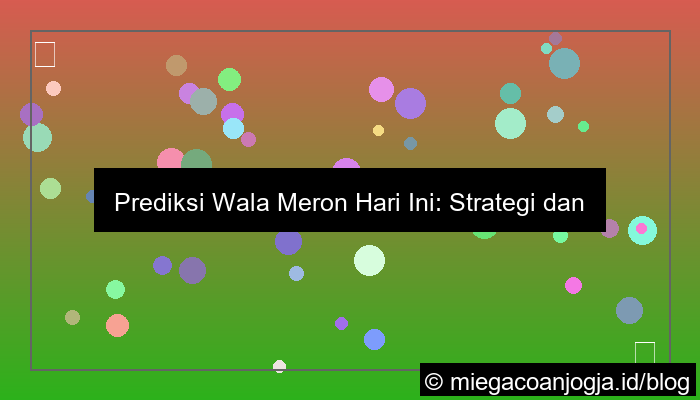 prediksi wala meron hari ini