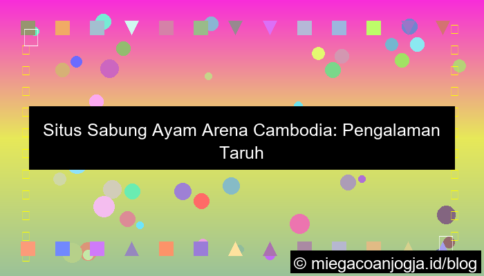 visual situs sabung ayam arena cambodia
