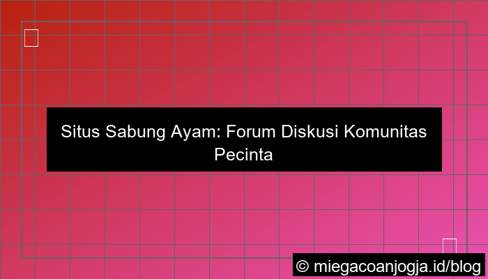 ilustrasi situs sabung ayam forum diskusi