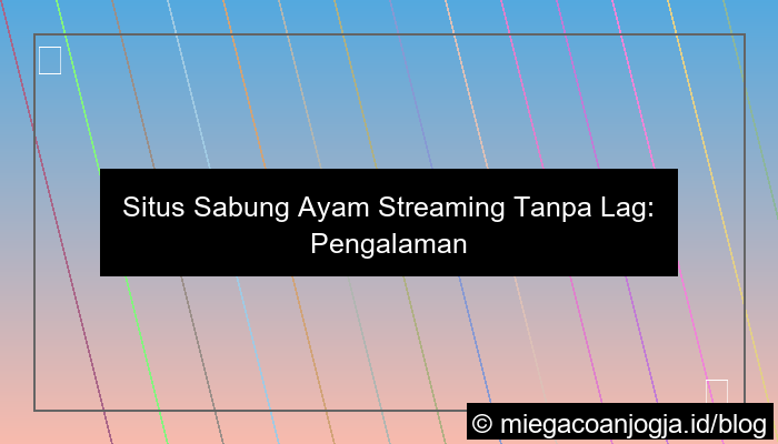 situs sabung ayam streaming tanpa lag