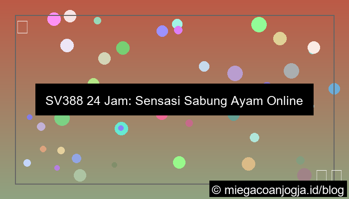ilustrasi sv388 24 jam