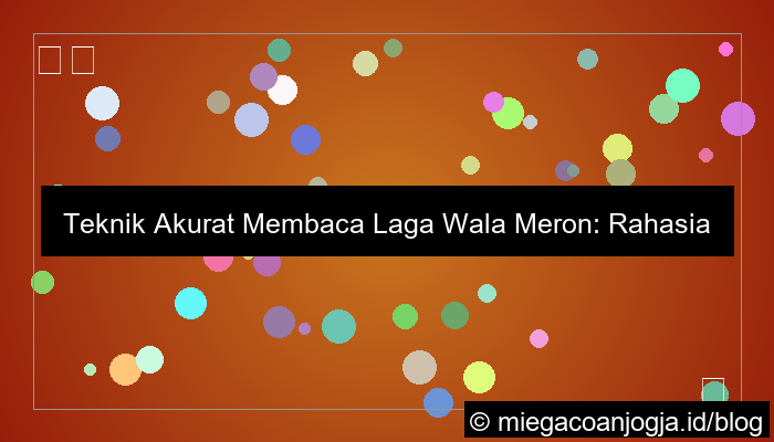 teknik membaca laga wala meron