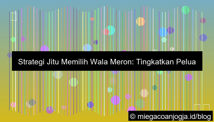desain tips memilih wala meron