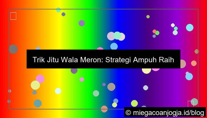 ilustrasi trik jitu wala meron