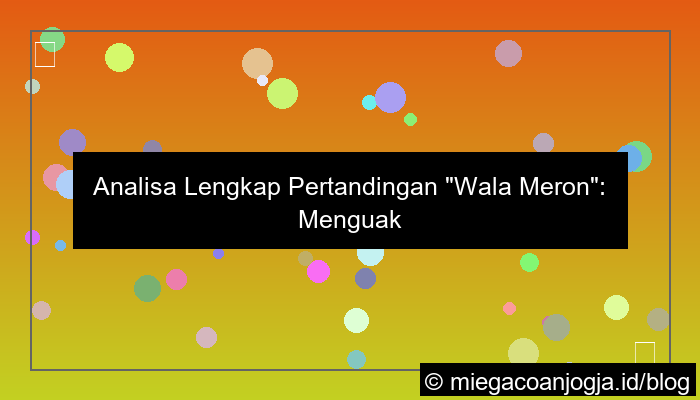 visual wala meron analisa lengkap pertandingan