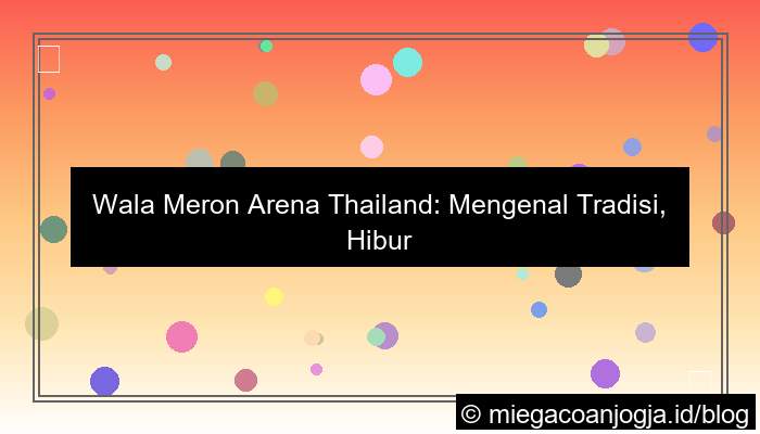 grafik wala meron arena thailand
