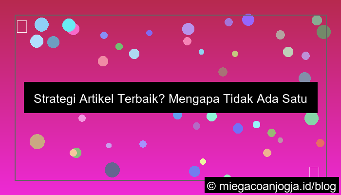 wala meron artikel strategi terbaik