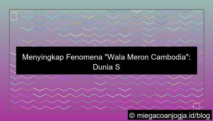 grafik wala meron cambodia