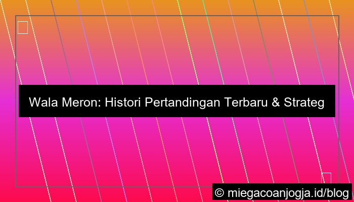 wala meron histori pertandingan terbaru