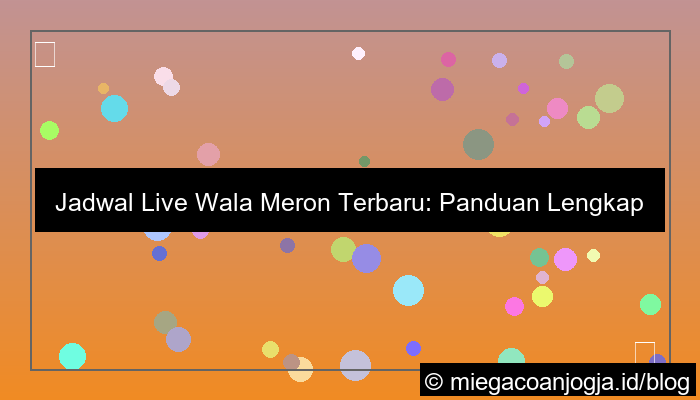 wala meron jadwal live terbaru
