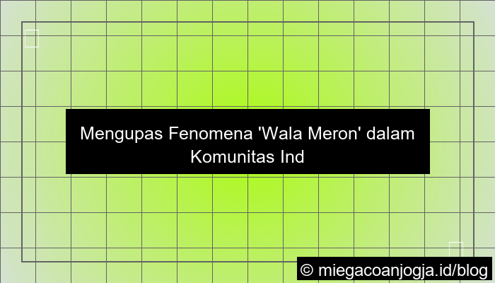 wala meron komunitas indonesia