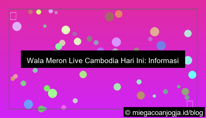 visual wala meron live cambodia hari ini