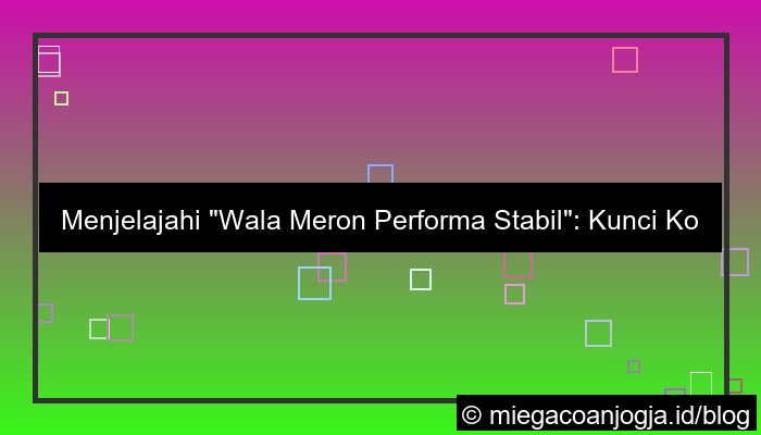 ilustrasi wala meron performa stabil