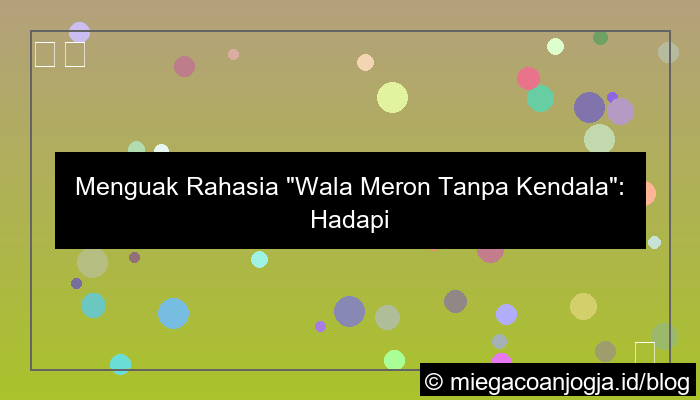 ilustrasi wala meron tanpa kendala