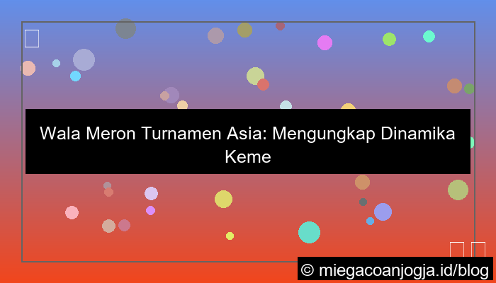 ilustrasi wala meron turnamen asia