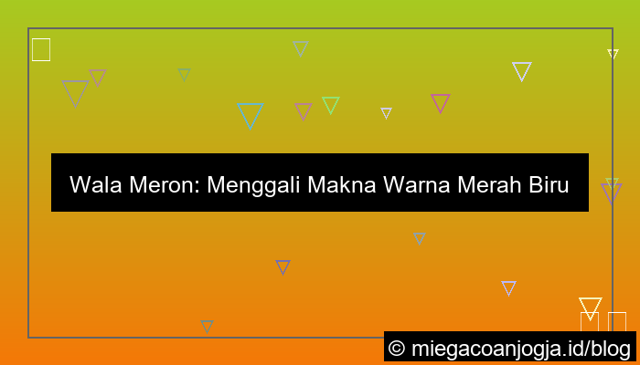 wala meron warna merah biru