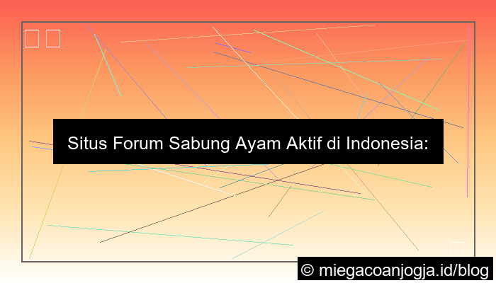 ilustrasi situs sabung ayam forum aktif indonesia