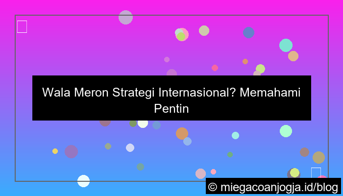 ilustrasi wala meron strategi internasional